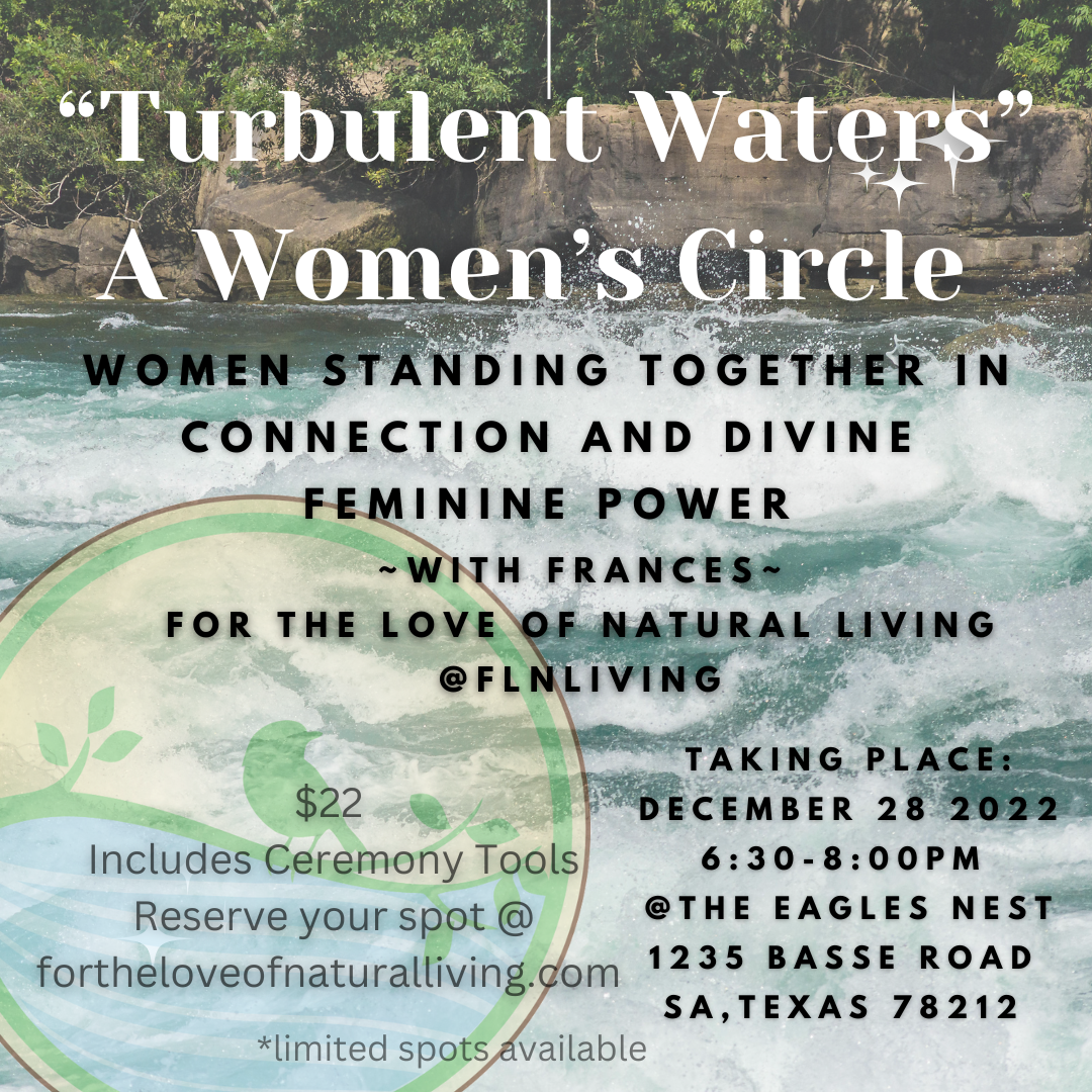 “Turbulent Waters” A Women’s Circle - For the Love of Natural Living, LLC 